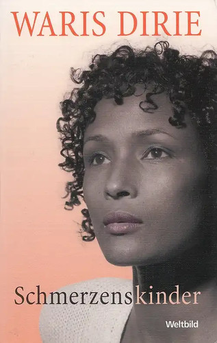 Schmerzenskinder waris dirie - -,