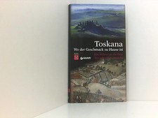 Toskana. Wo der Geschmack zu