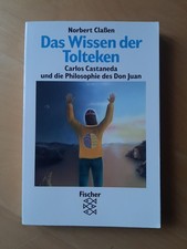 Das Wissen der Tolteken. Carlos Castaneda und die Philosophie des Don Juan