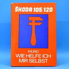 Wie helfe ich mir selbst Skoda 105 120 Reparaturanleitung EA 1983 DDR Technik