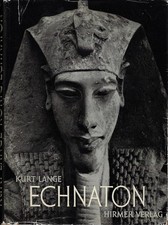 König Echnaton und die Amarna-Zeit : Die Geschichte e. Gottkünders. Lange, Kurt: