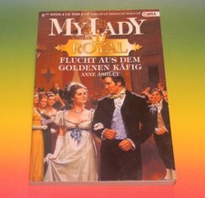 Anne Ashley ♥ Flucht aus dem goldenen Käfig ~ hist Liebesromane Mylady Royal 18