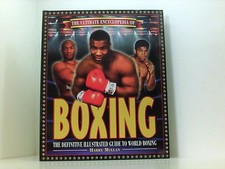 The Ultimate Encyclopedia of Boxing: The Definitive Illustrated Guide to World B