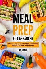 MEAL PREP: FÜR ANFÄNGER - ZEIT sparen durch LECKERE ... | Buch | Zustand wie neu