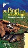 Das fängt man mit - , der