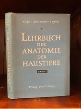 Lehrbuch der Anatomie der Haustiere. Band 1: Bewegungsapparat. Nickel, R., A. Sc