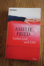 Amelie Fried - Liebes Leid und