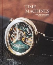 Time Machines: How Watches Shaped the Modern World v... | Buch | Zustand wie neu