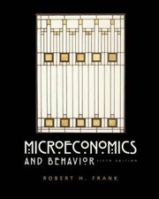 Microeconomics and Behavior by