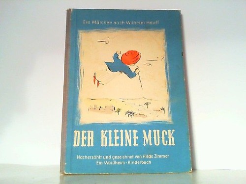 Der kleine muck nacherzählt - der,