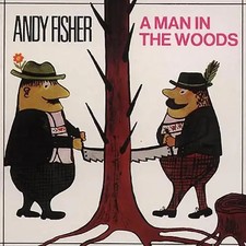 Andy Fisher - A Man in the Woods