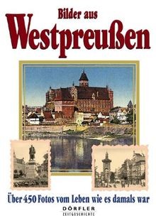 Bilder aus westpreußen - westpreußen:, Über