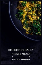 Diabetes-Friendly Kidney Meals