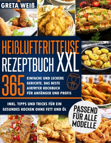 Heißluftfritteuse rezeptbuch - heißluftfritteuse,