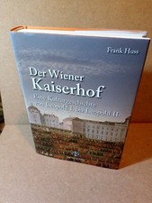 Frank Huss:  Der Wiener Kaiserhof - Eine Kulturgeschichte von Leopold I. bis...
