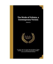 The Works of Voltaire, a Contemporary Version; Volume 5, John Morley, Tobias Geo