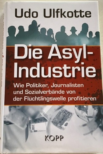 Die asyl industrie - :, wie