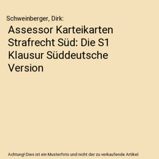 Assessor Karteikarten Strafrecht Süd: Die S1 Klausur Süddeutsche Version, Schw