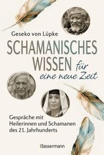 Schamanisches Wissen für eine