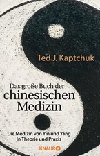 Das große Buch der chinesischen Medizin von Ted J. Kaptchuk (2010, Taschenbuch)