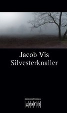 Silvesterknaller (Grafitäter und Grafitote) Vis, Jacob und Stefanie Schäfer: