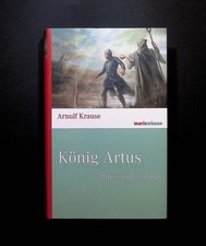 König Artus : Mythos und Geschichte