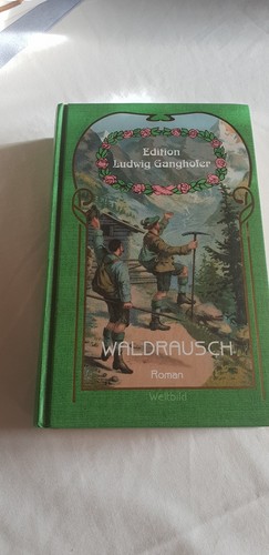 Ludwig ganghofer waldrausch - ganghofer, "waldrausch"