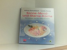 Sonne-Mond-und-Sterne-Küche: Die Lieblings-Rezepte für jedes Sternzeichen (Koche