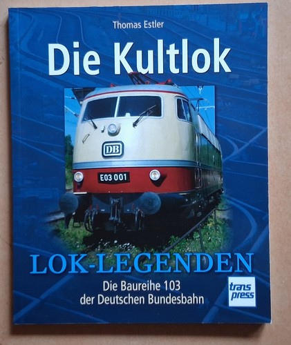 Die kultlok baureihe 103 - die,