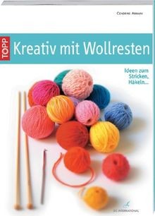 Kreativ mit wollresten ideen - wollresten:,