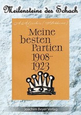 Meine besten Partien 1908-1923 ~ Alexander Aljechin ~  9783940417459