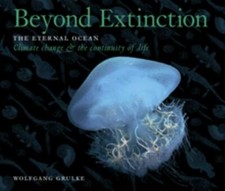 Beyond Extinction: The Eternal Ocean. Climate Change & the Continuity of Life: P
