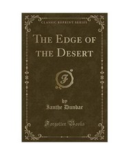 The Edge of the Desert [Classic Reprint], Ianthe Dunbar