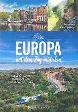 Europa mit dem Zug entdecken a. 32 Routen entspannt Reisen Reiseführer/Eisenbahn