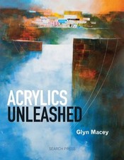 Acrylics Unleashed Paperback Glyn Macey