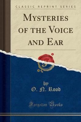 Mysteries the voice and ear - and,