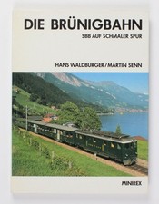 Die Brünigbahn. SBB auf schmaler Spur Waldburger, Hans und Martin Senn: