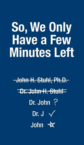 John stuhl so we only - |,