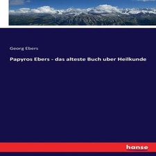 Papyros Ebers - das alteste