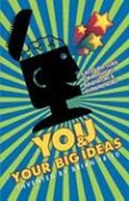 You and Your Big Ideas - A