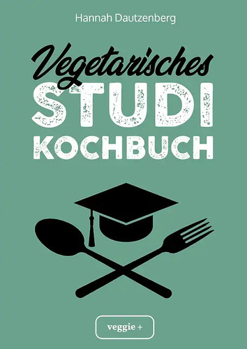 Vegetarisches studi kochbuch - vegetarisches, studi-kochbuch