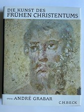 Andre Grabar Kunst frühen Christentums, Kunst, Universum Kunst Beck