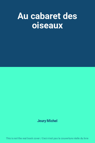 Cabaret des oiseaux - oiseaux,, jeury