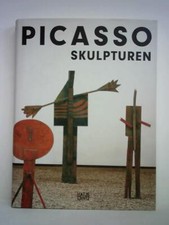 Picasso - Skulpturen. Werkverzeichnis der Skulpturen