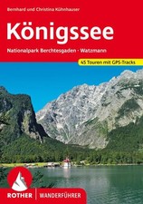 Königssee. 45 Touren mit GPS-Tracks Nationalpark Berchtesgaden - Watzmann Kühnha