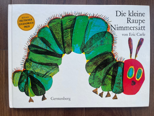Die kleine raupe nimmersatt - nimmersatt,