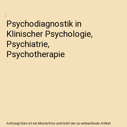 Psychodiagnostik klinischer - in,