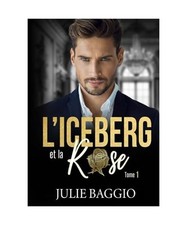 L'Iceberg et la Rose: Tome 1