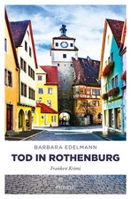 Tod in Rothenburg Franken Krimi Barbara Edelmann Taschenbuch 240 S. Deutsch 2020