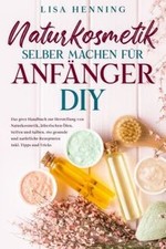 Naturkosmetik selber machen